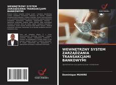 Bookcover of WEWNĘTRZNY SYSTEM ZARZĄDZANIA TRANSAKCJAMI BANKOWYMI