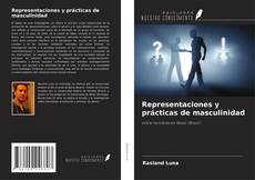 Borítókép a  Representaciones y prácticas de masculinidad - hoz