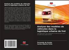 Buchcover von Analyse des modèles de véhicules dans la logistique urbaine de fret