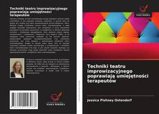 Techniki teatru improwizacyjnego poprawiają umiejętności terapeutów的封面