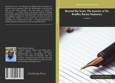 Bookcover of Beyond the Scars: The Journey of Dr. Bradley Barasa Namunyu