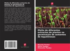 Efeito de diferentes extractos de plantas na germinação de sementes de leguminosas的封面