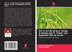 Borítókép a  Em vt ev de pl pro, fungc & bioag aga F. monf- cas Bakanae dis do arroz - hoz