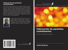 Buchcover von Fabricación de pantallas centelleantes