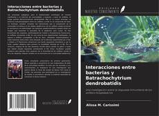 Capa do livro de Interacciones entre bacterias y Batrachochytrium dendrobatidis 