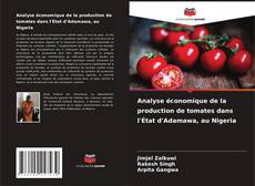 Couverture de Analyse économique de la production de tomates dans l'État d'Adamawa, au Nigeria