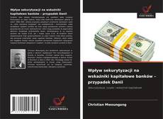Portada del libro de Wpływ sekurytyzacji na wskaźniki kapitałowe banków – przypadek Danii