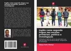 Couverture de Inglês como segunda língua nas escolas primárias: política e investigação