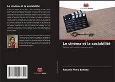 Couverture de Le cinéma et la sociabilité