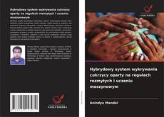 Copertina di Hybrydowy system wykrywania cukrzycy oparty na regułach rozmytych i uczeniu maszynowym