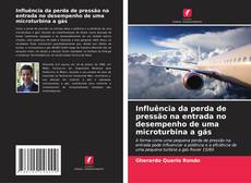 Copertina di Influência da perda de pressão na entrada no desempenho de uma microturbina a gás