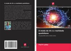 Bookcover of A moda da IA e a realidade quotidiana