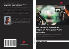 Borítókép a  The Editing of Information Images on Portuguese Public Television - hoz
