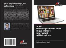 Copertina di Le TIC nell'insegnamento della lingua inglese Innovazioni nell'istruzione