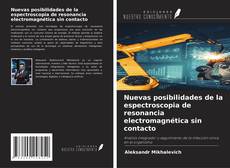 Copertina di Nuevas posibilidades de la espectroscopia de resonancia electromagnética sin contacto