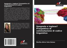 Borítókép a  Spagnolo o inglese? Prospettiva di commutazione di codice linguistico - hoz