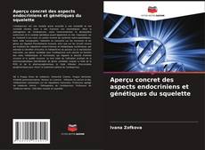 Copertina di Aperçu concret des aspects endocriniens et génétiques du squelette