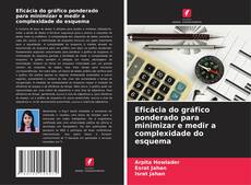 Couverture de Eficácia do gráfico ponderado para minimizar e medir a complexidade do esquema