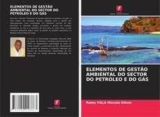 Couverture de ELEMENTOS DE GESTÃO AMBIENTAL DO SECTOR DO PETRÓLEO E DO GÁS