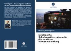 Copertina di Intelligente Schulungsökosysteme für die moderne Pilotenausbildung