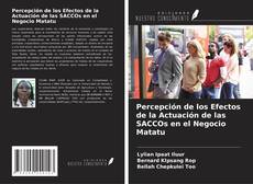 Portada del libro de Percepción de los Efectos de la Actuación de las SACCOs en el Negocio Matatu