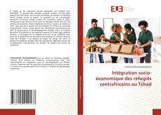 Bookcover of Intégration socio-économique des réfugiés centrafricains au Tchad