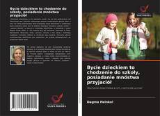 Buchcover von Bycie dzieckiem to chodzenie do szkoły, posiadanie mnóstwa przyjaciół