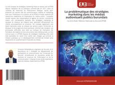 Couverture de La problématique des stratégies marketing dans les médias audiovisuels publics burundais