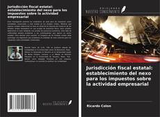 Borítókép a  Jurisdicción fiscal estatal: establecimiento del nexo para los impuestos sobre la actividad empresarial - hoz