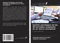 Portada del libro de Gestión estratégica de las IES privadas: propuesta de un marco conceptual