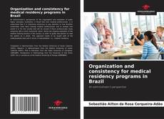 Organization and consistency for medical residency programs in Brazil kitap kapağı