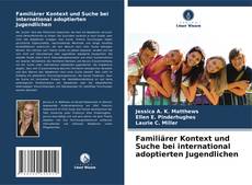 Buchcover von Familiärer Kontext und Suche bei international adoptierten Jugendlichen