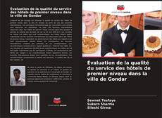 Évaluation de la qualité du service des hôtels de premier niveau dans la ville de Gondar的封面