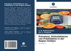 Bookcover of Prävalenz, Risikofaktoren von Prädiabetes in der Region Andijan