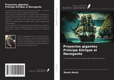 Copertina di Proyectos gigantes Príncipe Enrique el Navegante