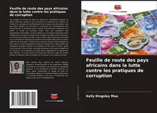 Copertina di Feuille de route des pays africains dans la lutte contre les pratiques de corruption