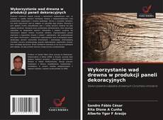 Couverture de Wykorzystanie wad drewna w produkcji paneli dekoracyjnych