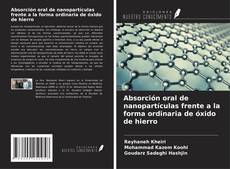 Couverture de Absorción oral de nanopartículas frente a la forma ordinaria de óxido de hierro