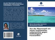 Buchcover von Aus der Meereswelt ein neues funktionelles Lebensmittel gegen Fettleibigkeit: Fucoxanthin