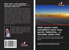 Buchcover von Nello spazio vuoto potrebbero stare case, parchi, fabbriche... ci starebbe molta città