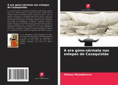 Portada del libro de A era gúno-sármata nas estepes do Cazaquistão