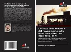 L'effetto della tempra e del rinvenimento sulla tenacità alla frattura degli acciai al Ni的封面