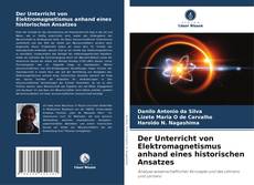 Copertina di Der Unterricht von Elektromagnetismus anhand eines historischen Ansatzes