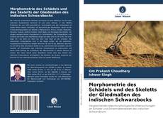 Buchcover von Morphometrie des Schädels und des Skeletts der Gliedmaßen des indischen Schwarzbocks