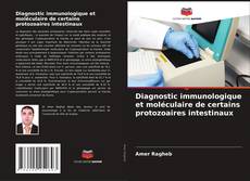 Buchcover von Diagnostic immunologique et moléculaire de certains protozoaires intestinaux