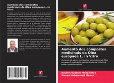 Buchcover von Aumento dos compostos medicinais da Olea europaea L. In Vitro