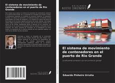 Bookcover of El sistema de movimiento de contenedores en el puerto de Rio Grande