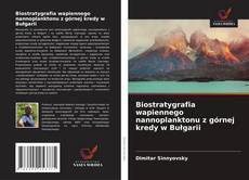 Biostratygrafia wapiennego nannoplanktonu z górnej kredy w Bułgarii kitap kapağı