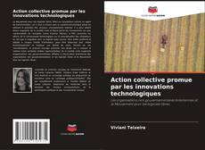 Couverture de Action collective promue par les innovations technologiques