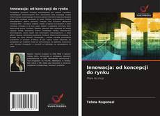 Couverture de Innowacja: od koncepcji do rynku
